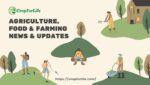 Agriculture, Food & Farming News & Updates