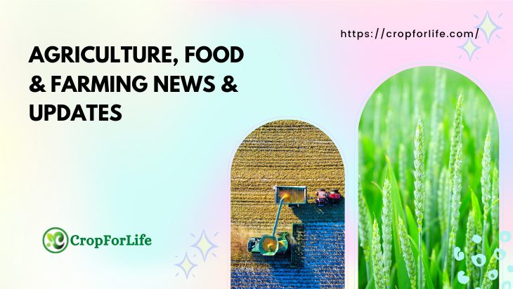 Agriculture, Food & Farming News
